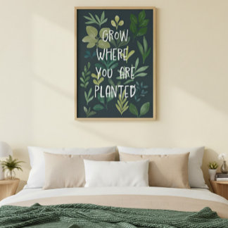 "Cresça Onde Você Está Plantado" Poster Botânico