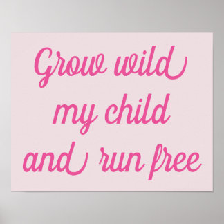 Cresça Selvagem Meu Filho Poster Decoração ROSA
