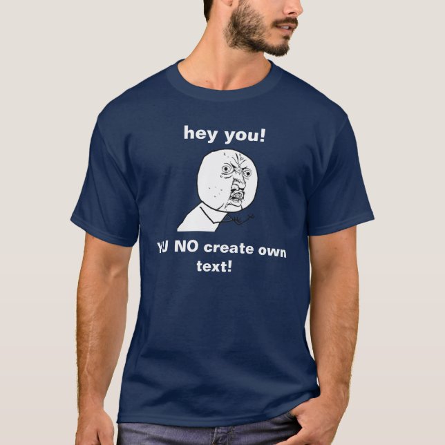 criar seu próprio Y U NENHUMA camisa do meme (Frente)