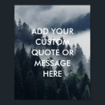 Crie o seu próprio Poster personalizado de citação<br><div class="desc">Crie sua própria citação personalizada de arte poster. Personalize esta impressão poster com tipografia moderna minimalista e a natureza da floresta nebulosa.</div>