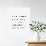 Crie seu próprio Poster de cotação personalizada m<br><div class="desc">Crie sua própria citação personalizada de arte poster wall. Apresenta seu ditado favorito,  letra de música ou texto personalizado em tipografia moderna minimalista.</div>