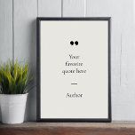 Crie seu próprio Poster de orçamento<br><div class="desc">Poster de design minimalista contemporâneo com sua citação ou ditado inspirador favorito. Basta adicionar seu próprio texto.</div>