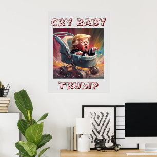 Cry Baby Trump Poster