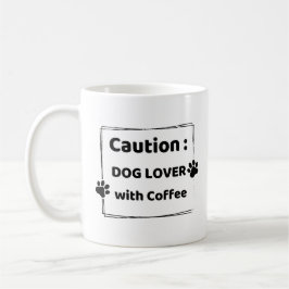 Cuidado: Amante de Cães com Caneca de Café