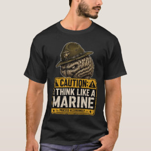 Cuidado Camiseta Eu Penso Como um Fuzileiro Naval