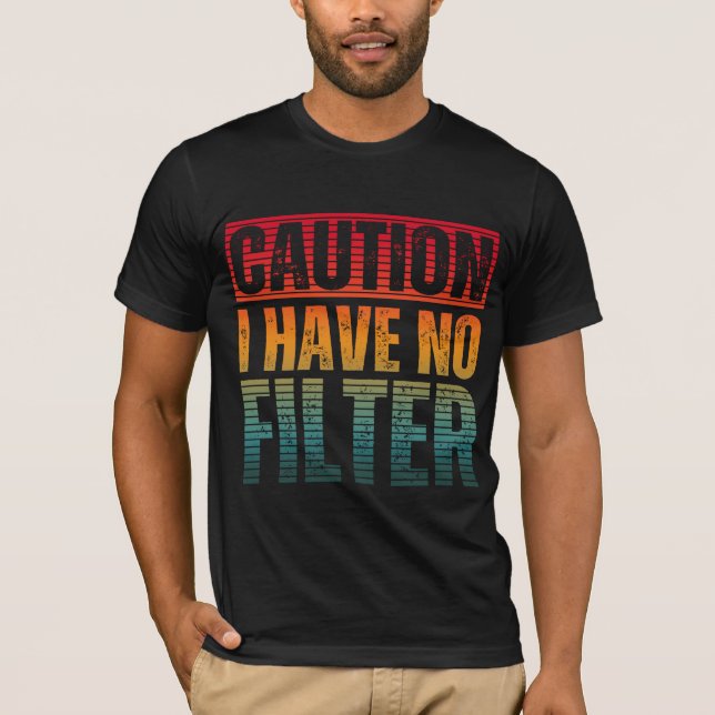CUIDADO EU NÃO TENHO FILTRO Camiseta (Frente)