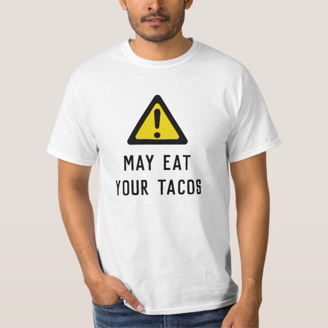 Cuidado: Pode Comer Seus Tacos - camiseta personal (Frente)