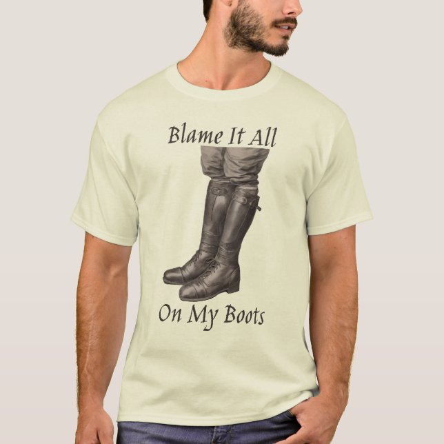 Culpa Tudo Em Minhas Botas Camiseta (Frente)