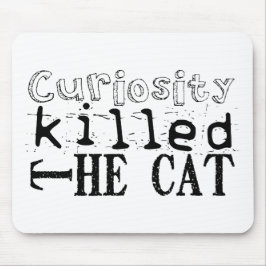 Curiosidade matou o Gato Proverb Mouse Pad