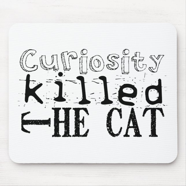 Curiosidade matou o Gato Proverb Mouse Pad (Frente)