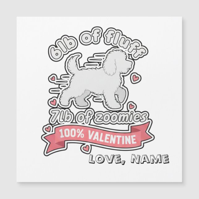 Custom Name Valentine 6lb of Fluff 7lb of Zoomies (Frente)