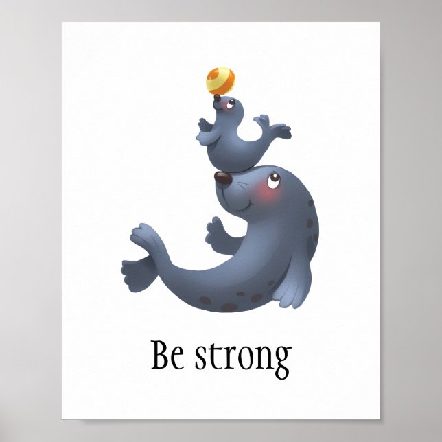 Cute seal "Be strong" wall poster for baby/kids (Frente)