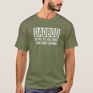 DADBOD / PAI BOD QUE NINGUÉM VÊ ABS SOB SUA CAMISA