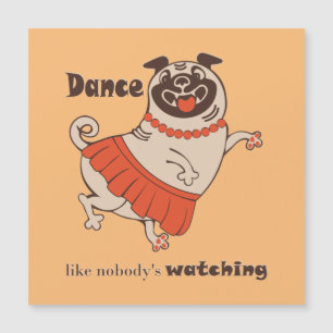 Dança como se ninguém estivesse assistindo Pug Gir