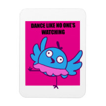 Dançar como ninguém está assistindo - ímã