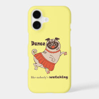 Dance like nobody is watching Pug Girl