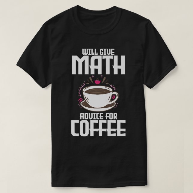 Dará conselhos de matemática por café Camiseta (Frente do Design)