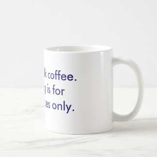De Café A caneca do Eu-don't-bebida-café