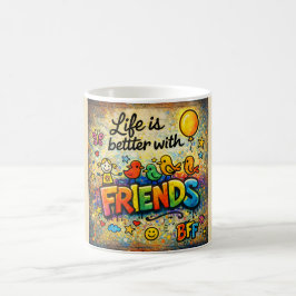 De Café A Vida é Melhor Com Amigos Caneca