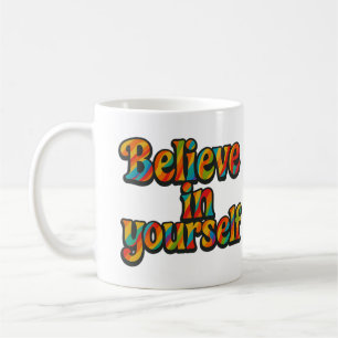 De Café Acredite em si mesmo - Caneca