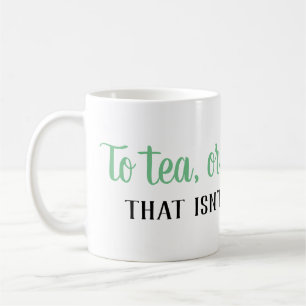 De Café Ao chá, ou não ao chá… A caneca do amante do
