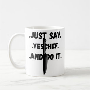 De Café Apenas Diga Sim Chef E Faça Isso Caneca para Todos
