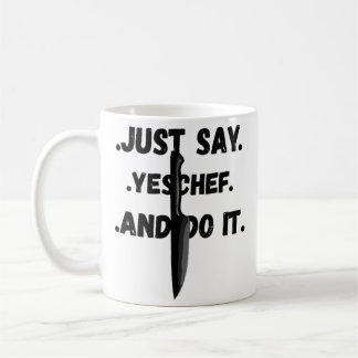 De Café Apenas Diga Sim Chef E Faça Isso Caneca para Todos