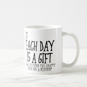 De Café Cada Dia É Um Presente Ruim Caneca Divertida ou Ca