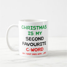 Caneca Christmas Is My Second Favourite C Word