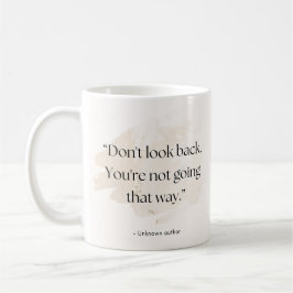 De Café Caneca Citação Não Olhe para Trás – Adicionar Nome