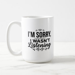 De Café Caneca Clássica 15 oz 15 oz Ouça Desculpe Caneca