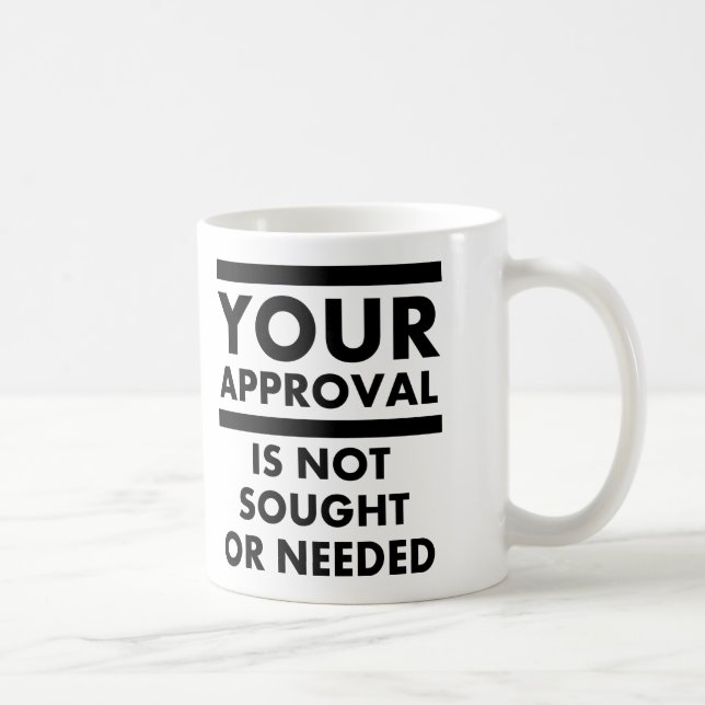 De Café Caneca Divertida Não Preciso da Sua Aprovação (Direita)