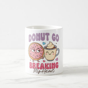De Café Caneca Donut Go Breaking My Heart