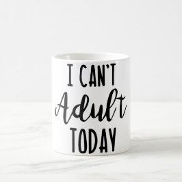 De Café Caneca Eu Não Consigo Ser Adulto Hoje
