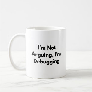 De Café Caneca Eu Não Estou Argumentando Eu Estou Depurand