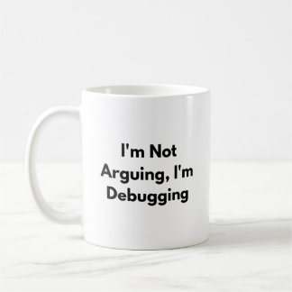 De Café Caneca Eu Não Estou Argumentando Eu Estou Depurand