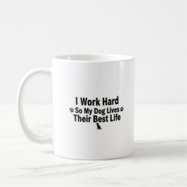De Café Caneca Eu Trabalho Duro para o Meu Cachorro