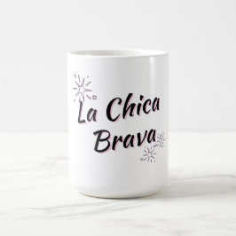 DE CAFÉ CANECA "LA CHICA BRAVA" "GAROTA FEROZ"
