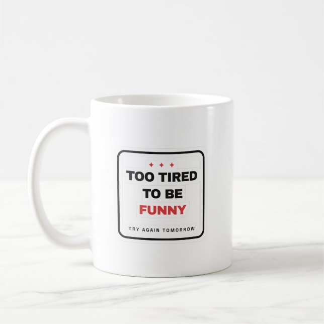 De Café Caneca Muito Cansado Para Ser Engraçado (Esquerda)