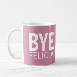 DE CAFÉ CANECA PERSONALIZÁVEL BYE FELICIA