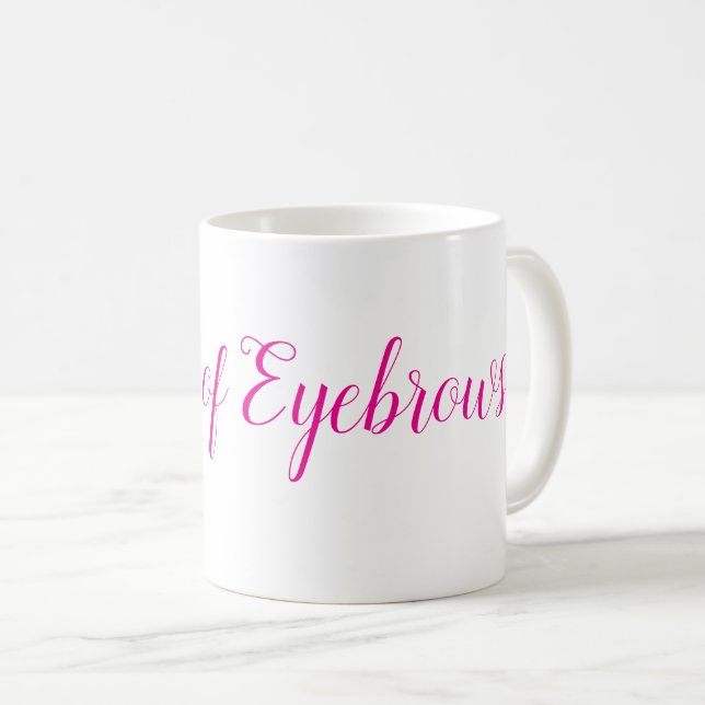 De Café Caneca Rainha das Sobrancelhas (Frente Esquerda)