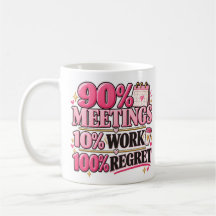 Caneca Rosa 11 oz 90% Reuniões 10% Trabalho 100% A