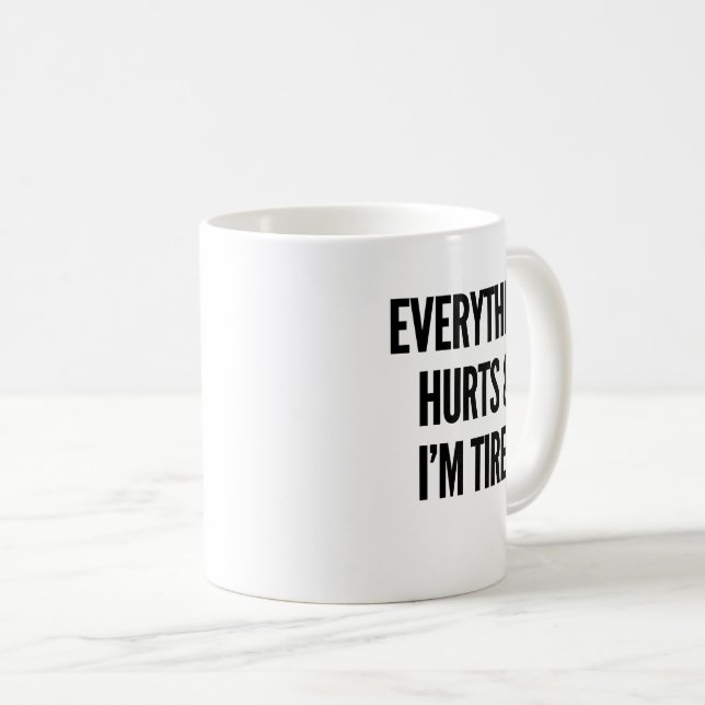 De Café Caneca Tudo Dói E Estou Cansado (Frente Esquerda)