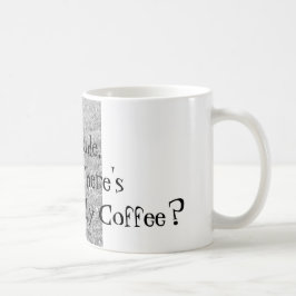 De Café Cara, onde está o meu café? Caneca