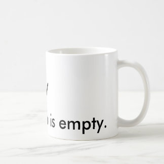 De Café copo do cuidado "\ _/meu está vazio." Caneca