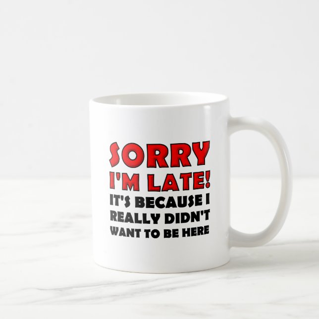 De Café Desculpe o Atraso Caneca Engraçada (Direita)