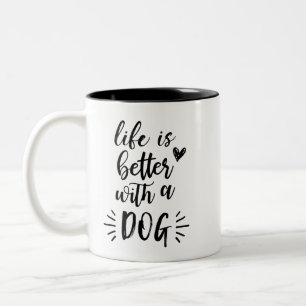 De Café Em Dois Tons A vida é melhor com uma caneca do cão
