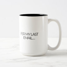 "De Acordo com Meu Último E-mail" Caneca Divertida