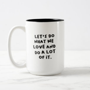 De Café Em Dois Tons Faça o que nós amamos a caneca