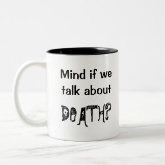 De Café Em Dois Tons Importa-se que falemos sobre a morte? Caneca